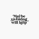 Maybe swearing will help Sticker